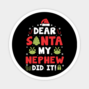 Dear Santa My Nephew Did It Funny Xmas Gifts Magnet